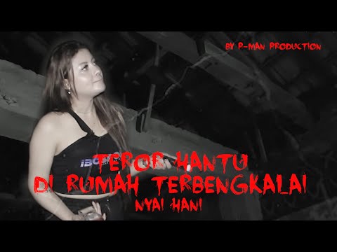 EPISODE 7. UJI NYAI DI GEDUNG TERBENGKALAI BERSAMA HANNY ALATAS