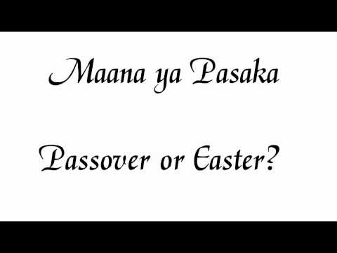 Maana ya Pasaka: Passover or Easter?