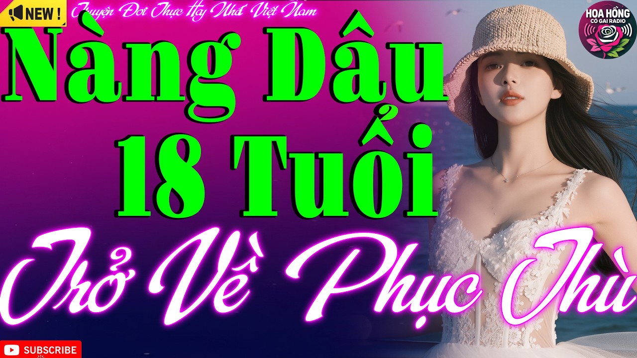 Nghe Sướng Tai: NÀNG DÂU 18 TUỔI TRỞ VỀ PHỤC THÙ - Đọc Truyện Gia Đình Đời Thực Cả Xóm Khen