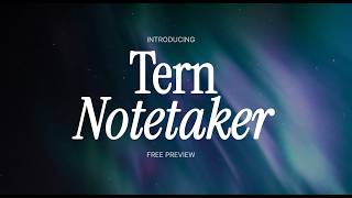 Introducing Tern Notetaker