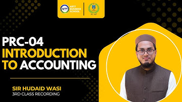 3rd Class of PRC-4 Introduction to Accounting By Sir Hudaid Wasi (November-25 Batch-2)