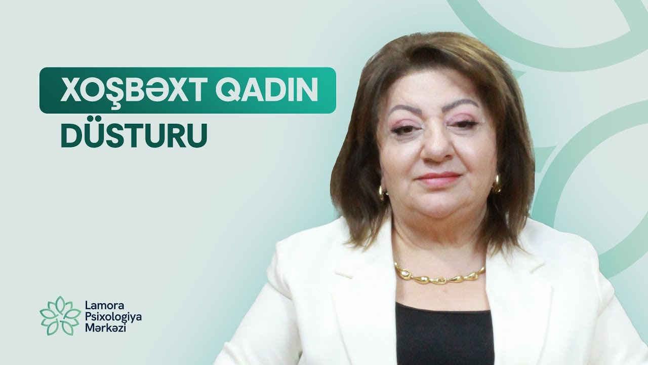 Xoşbəxt Xanımın Düsturu: Daxili Huzur və Özünü Dəyərli Hiss Etməyin Yolu | Amaliya İsayeva