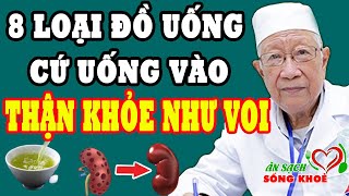 8 Loại Nước Uống là VUA GIẢI ĐỘC CHO THẬN, Uống Vào Thận Yếu Mấy Cũng Hồi Sinh, Trường Thọ 120 Tuổi