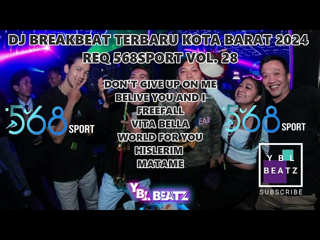 DJ BREAKBEAT TERBARU KOTA BARAT 2024 FULL BASS REQ 568SPORT VOL. 28 | Y.B.L Beatz | PALING ENGKOL!! class=