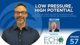 Low Pressure, High Potential: Solving Long Island’s Wastewater Issues w/Low-Pressure Sewer Systems