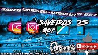 SAVEIROS 067 VOLUME 2 ESPECIAL FIM DE ANO - BY DJ RENAN MS SAVEIROS 067 VOLUME 2 ESPECIAL FIM DE ANO - BY DJ RENAN MS