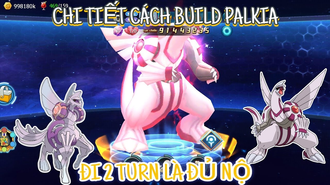 Poke đại chiến - Chi tiết cách build Palkia, đi 2 turn là đủ nộ...