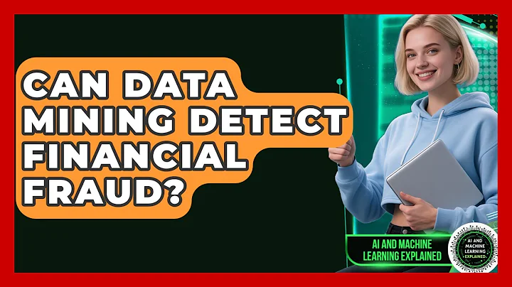 Can Data Mining Detect Financial Fraud? - AI and Machine Learning Explained