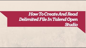 Talend Tutorial For Beginners :How To Create And Read Delimited File In Talend Open Studio