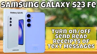 Information How to Turn On/Off Send Read Receipts of Text Messages Samsung Galaxy S23 FE News