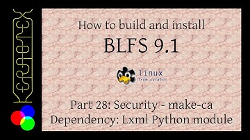 How to build and install BLFS 9.1 - Part 28: Security - make-ca dependency: Lxml Python module