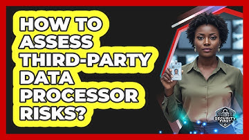 How To Assess Third-Party Data Processor Risks?