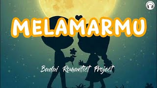 Melamarmu - Badai Romantic Project || Lirik Lagu
