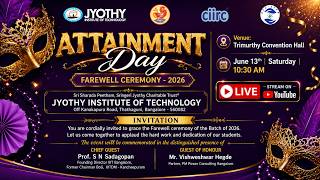 LIVE : ATTAINMENT DAY | FAREWELL CEREMONY - 2026 | JYOTHY INSTITUTE OF TECHNOLOGY