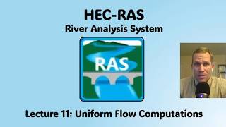 HEC RAS Lecture 11 - Uniform Flow Computations