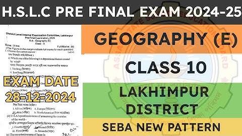 Class 10 Pre Final Exam Question Paper 2024-25 | Geography Elective | Lakhimpur District | seba