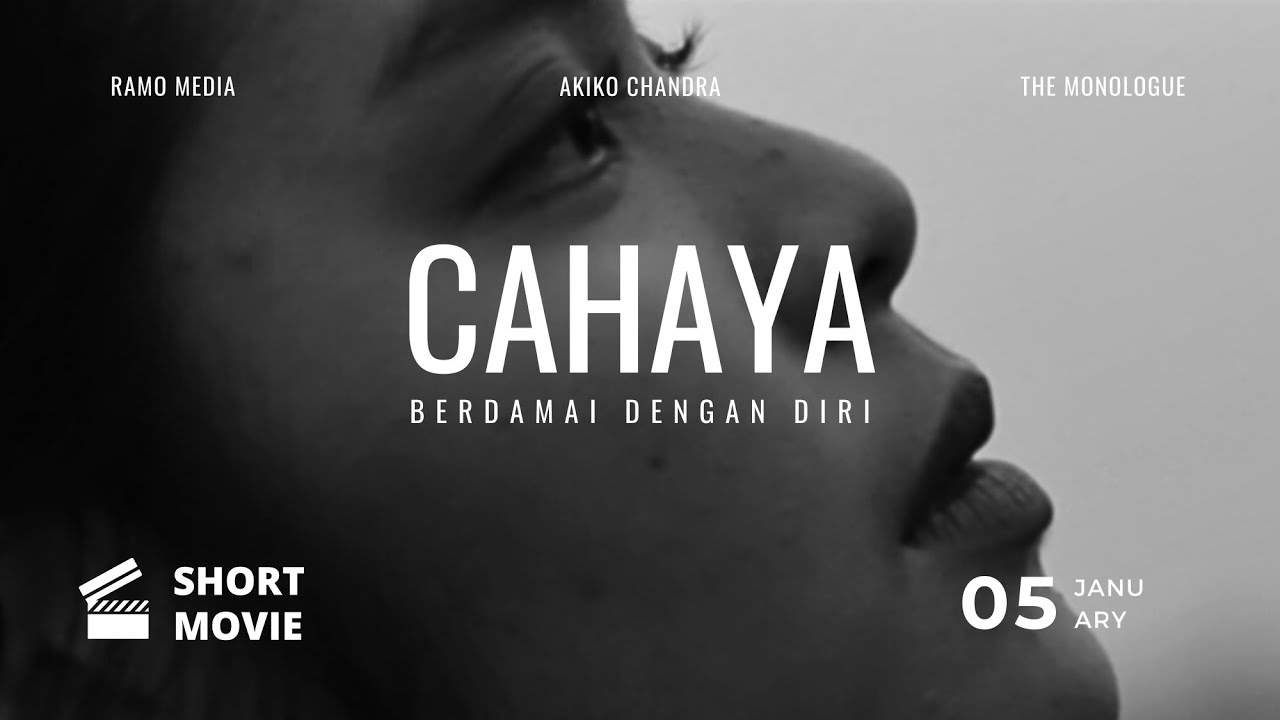 CAHAYA - SHORT MOVIE by Rocky Tahapary || The monologue by Akiko ...