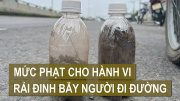 Mức phạt cho hành vi rải đinh “bẫy” người đi đường | MIỀN TÂY HÔM NAY - SÁNG 26/6/2024