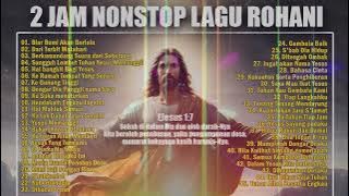 Nonstop Lagu Rohani Terbaik  Dan Terpopuler  Sepanjang Masa ( Music Audio)