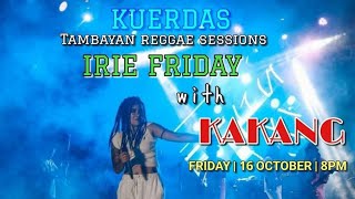 Kuerdas Tambayan Reggae Sessions | Irie Friday With KAKANG!
