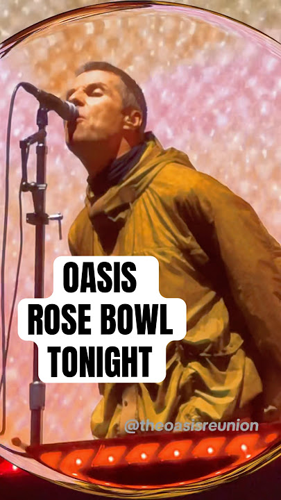 OASIS PLAY 2 NIGHTS ROSE BOWL PASADENA CALIFORNIA #OASIS #OASISLIVE25 @oasisinetofficial