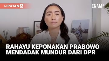 Mendadak Rahayu Keponakan Prabowo Mundur dari DPR | Liputan6
