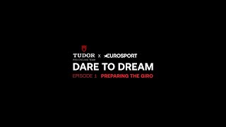 Dare To Dream Episode 1 | Preparing For The Giro D'italia 🇮🇹
