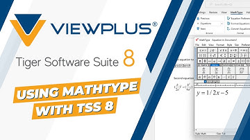 Using MathType with Tiger Software Suite (TSS) 8