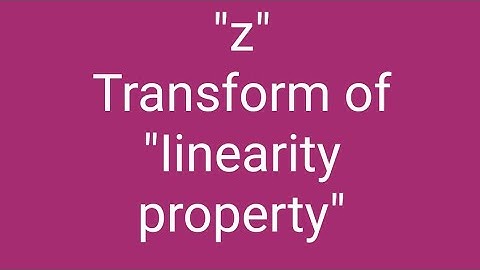 Q#1.Linearity property z transform