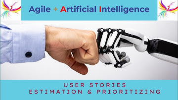 Artificial Itelligence + Agile: AI Driven User Story Prioritization and Estimation