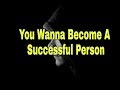 You Wanna Become A Successful Person | Motivational Video | By Focus Group