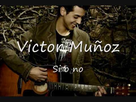 Victor Muñoz - Si o no