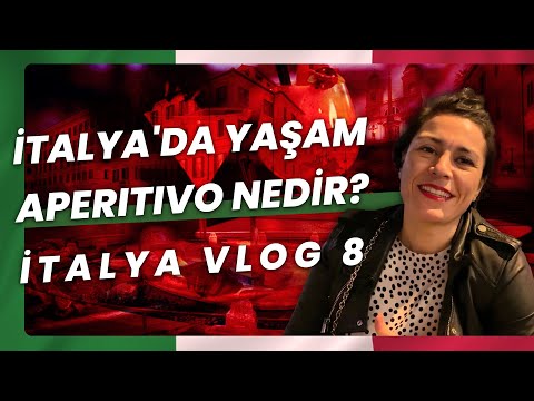 İtalya Vlog 8 I Aperitivo Nedir? I İtalya'da Yaşam I İtalya