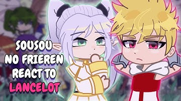 Sousou No Frieren React To Lancelot || Gacha React