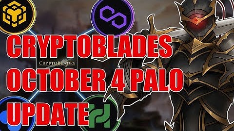 CRYPTOBLADES OCTOBER 4 PALO UPDATE
