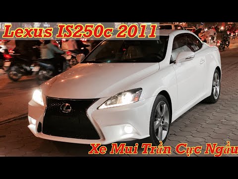 Video Xe Mui Trần Lexus is250 2011 - Xe Giành Cho Dân Chơi... - youtube