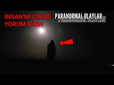 Dağın Başında karşılaştığımız Bu adam bir insan'mı yoksa Cin mi? Paranormal olaylar