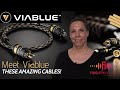 Meet ViaBlue Cables &amp; Accessories