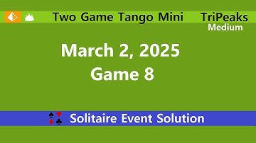 Two Game Tango Mini Game #8 | March 2, 2025 Event | TriPeaks Medium