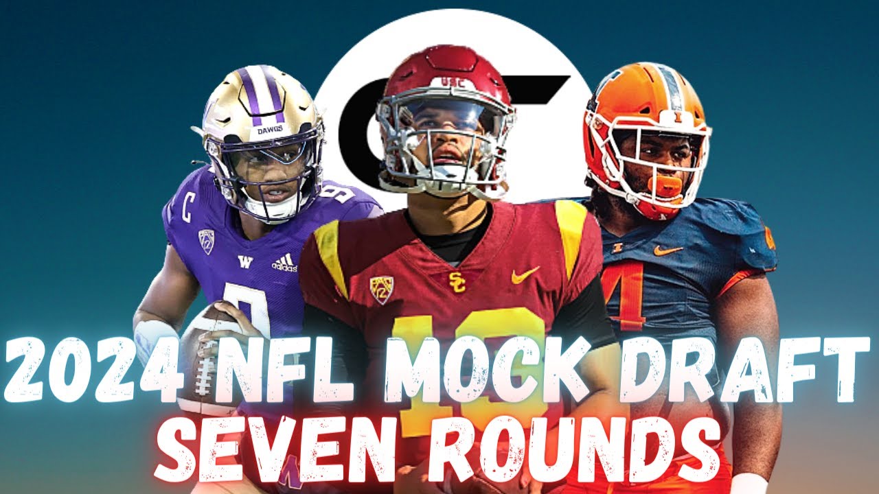 SEVEN ROUND PFN 2024 NFL Mock Draft Mock the Mock YouTube