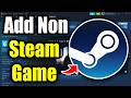 How To Add Non Steam Game To Steam Easy Guide