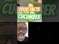 #facts #food cucumber