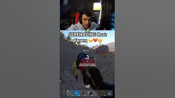 Serenading Rust players #shorts #rust #rustgame #rustclips #singing
