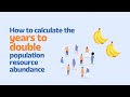 Years to double population resource abundance | 12 | Superabundance
