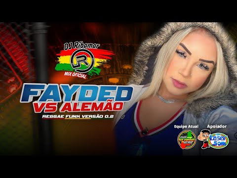 FAYDED VS ALEMÃO REGGAE FUNK EXCLUSIVO @DJ RIBAMAR MIX OFICIAL