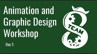 Animation and Graphic Design Workshop Day 3