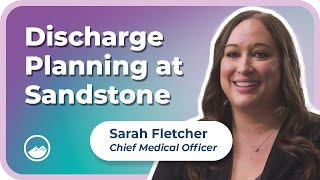 The Discharge Planning Process at Sandstone Care