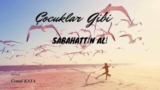 Sabahattin Ali | Çocuklar Gibi [Şiir]