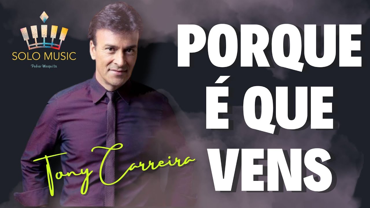 Porque É Que Vens - TONY CARREIRA (Acomp. Piano @solomusicpedromesquita)