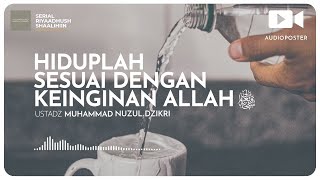 HIDUPLAH SESUAI DENGAN KEINGINAN ALLAH (1 menitan)